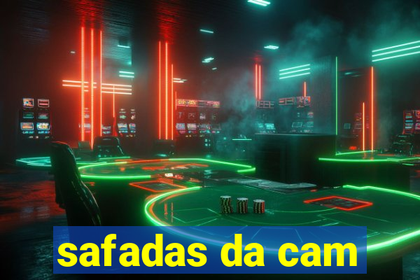 safadas da cam